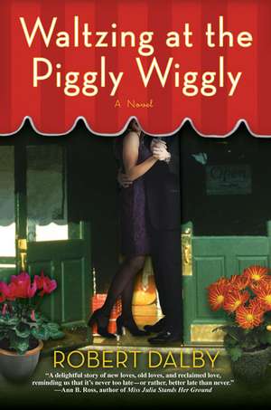 Waltzing at the Piggly Wiggly de Robert Dalby