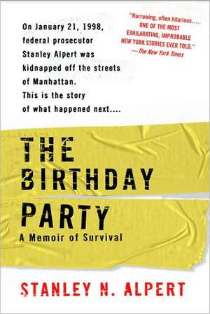 The Birthday Party: A Memoir of Survival de Stanley N. Alpert