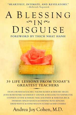 A Blessing in Disguise: 39 Life Lessons from Today's Greatest Teachers de Andrea Joy Cohen