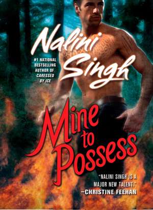 Mine to Possess de Nalini Singh