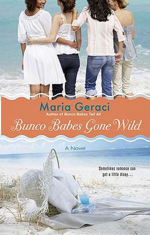 Bunco Babes Gone Wild de Maria Geraci