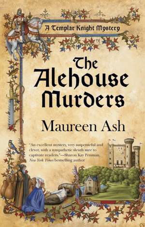 The Alehouse Murders: A Templar Knight Mystery de Maureen Ash