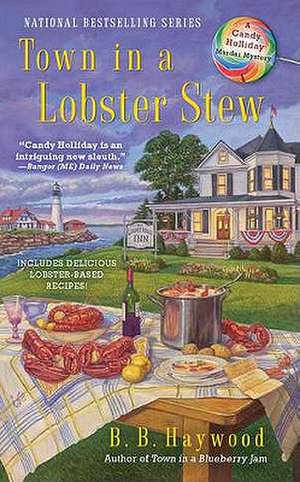 Town in a Lobster Stew: A Candy Holliday Murder Mystery de B. B. Haywood