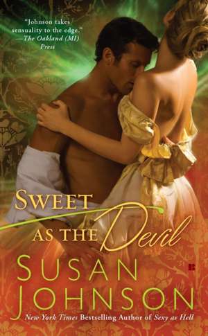 Sweet as the Devil de Susan Johnson