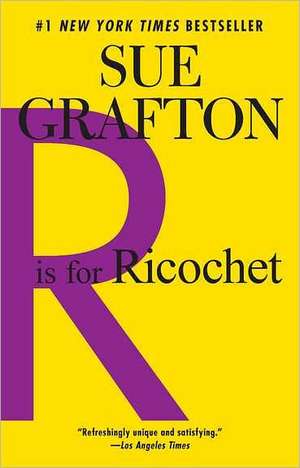 R Is for Ricochet de Sue Grafton