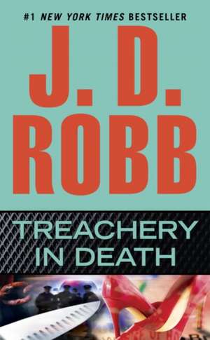 Treachery in Death de J. D. Robb