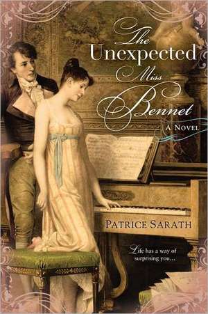 The Unexpected Miss Bennet de Patrice Sarath