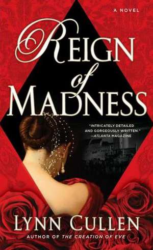 Reign of Madness de Lynn Cullen