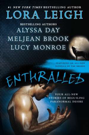 Enthralled: Four All New Stories of Beguiling Paranormal Desire de Lora Leigh