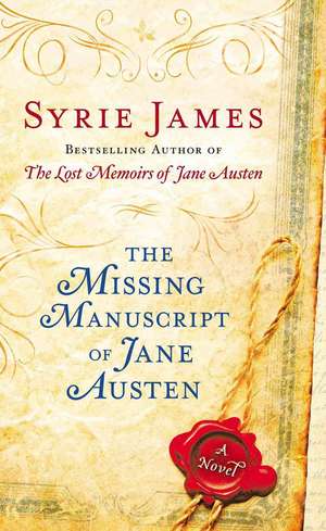 The Missing Manuscript Of Jane Austen de Syrie James