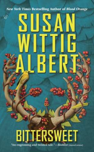 Bittersweet de Susan Wittig Albert