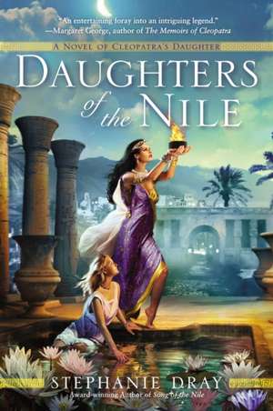 Daughters of the Nile de Stephanie Dray