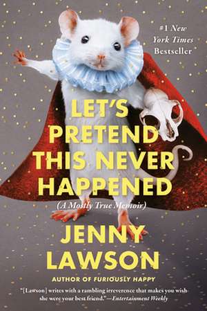 Let's Pretend This Never Happened de Jenny Lawson