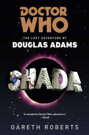 Doctor Who: The Lost Adventures by Douglas Adams de Gareth Roberts