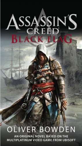 Assassin's Creed Black Flag de Oliver Bowden