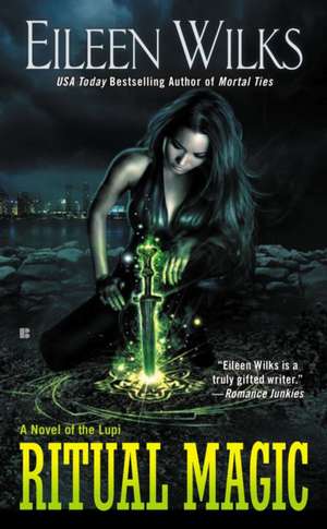 Ritual Magic: A Novel of the Lupi de Eileen Wilks