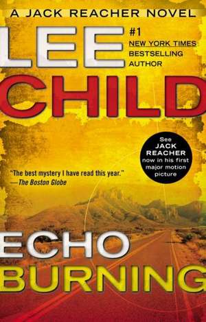 Echo Burning: A Jack Reacher Novel de Lee Child