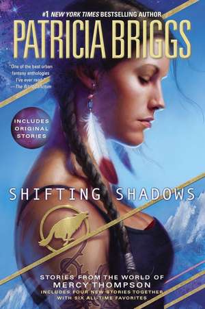 Shifting Shadows: Stories from the World of Mercy Thompson de Patricia Briggs