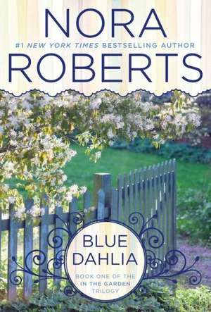 Blue Dahlia de Nora Roberts