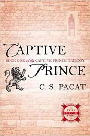 Captive Prince: Book One of the Captive Prince Trilogy de C.S. Pacat