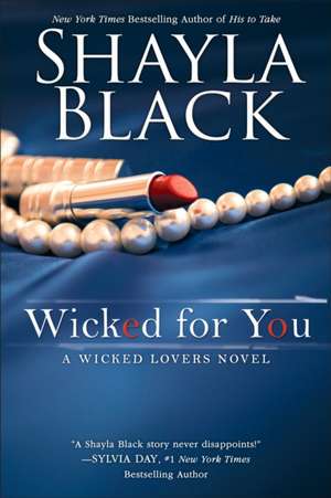 Wicked for You de Shayla Black