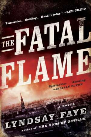 The Fatal Flame de Lyndsay Faye