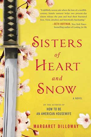 Sisters Of Heart And Snow de Margaret Dilloway