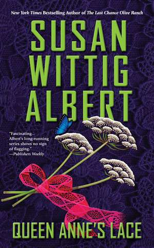 Queen Anne's Lace: China Bayles Mystery #26 de Susan Wittig Albert