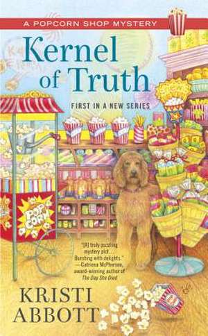 Kernel of Truth: A Year-Round Christmas Mystery de Kristi Abbott