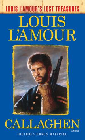 Callaghen (Louis L'Amour's Lost Treasures) de Louis L'Amour