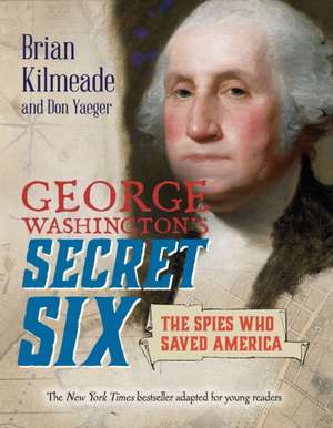 George Washington's Secret Six (Young Readers Adaptation) de Brian Kilmeade