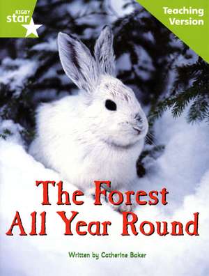 Fantastic Forest Green level Non-fiction: The Forest all Year Teaching Version de Catherine Baker