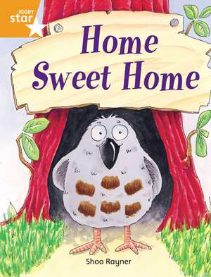 Rigby Star Independant Orange Reader 3: Home Sweet Home de SHOO RAYNER