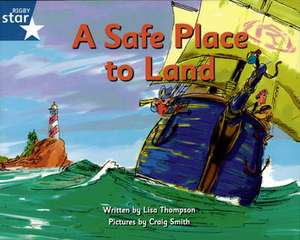 Pirate Cove Blue Level Fiction: A Safe Place to Land de Lisa Thomson