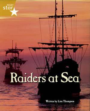 Pirate Cove Gold Level Non-fiction: Raiders at Sea de Lisa Thomson