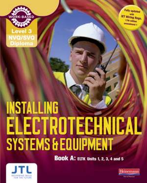 Jtl, J: Level 3 NVQ/SVQ Diploma Installing Electrotechnical de JTL Training JTL