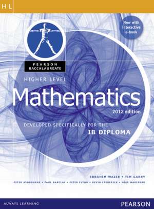 Higher Level Mathematics: Developed Specifically for the IB Diploma de Ibrahim Wazir