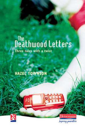 The Deathwood Letters: Three Tales with a Twist de Hazel Townson