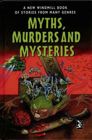 Myths, Murders and Mysteries de Louise Naylor