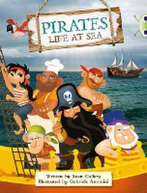 Bug Club Guided Non Fiction Year Two Purple B Pirates: Life at Sea de Sean Callery