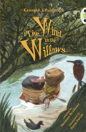 Bug Club Independent Fiction Year 5 Blue Kenneth Grahame's The Wind in the Willows de Margaret Mcallister