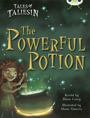 Tales of Taliesin: The Powerful Potion de Dawn Casey