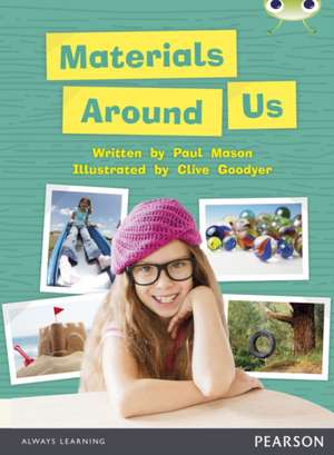 Bug Club Independent Non Fiction Year 1 Green C Materials Around Us de Paul Mason