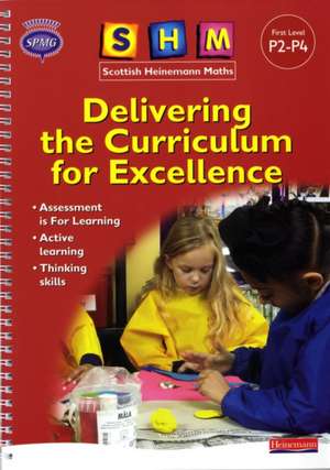 SHM Delivering the Curriculum for Excellence: First Teacher Book de Scottish Primary Maths Group SPMG