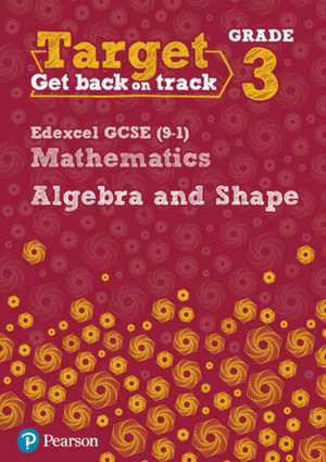 Target Grade 3 Edexcel GCSE (9-1) Mathematics Algebra and Shape Workbook de Katherine Pate