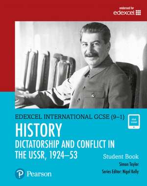 Pearson Edexcel International GCSE (9-1) History: Dictatorship and Conflict in the USSR, 1924-53 Student Book de Simon Taylor