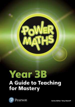 Power Maths Year 3 Teacher Guide 3B de Tony Staneff