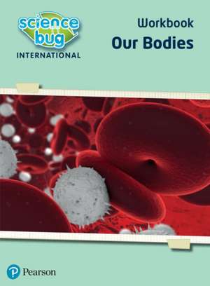 Herridge, D: Science Bug: Our bodies Workbook de Debbie Eccles