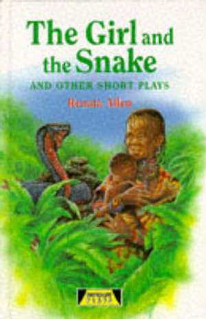 The Girl And The Snake and Other Short Plays de Renata Allen