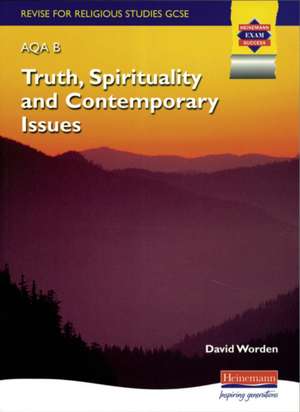 Revise for GCSE Religious studies AQA B: Truth, Spirituality and Contemporary Issues de Mr David Worden